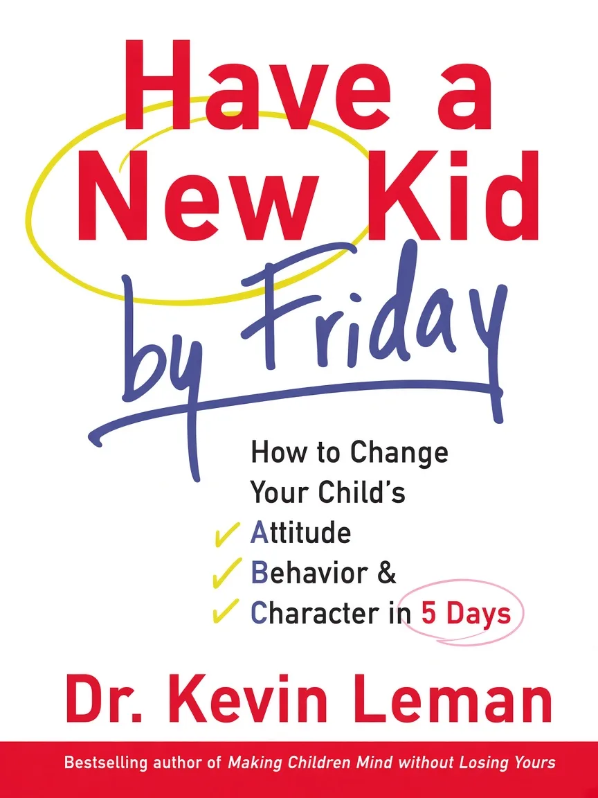 Have a New Kid by Friday by Kevin Leman