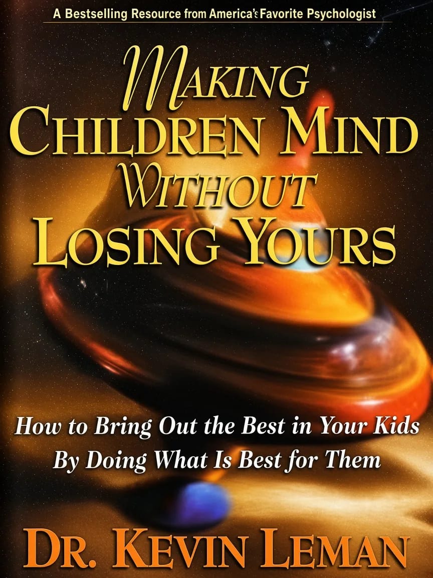 Making Children Mind Without Losing Yours by Kevin Leman