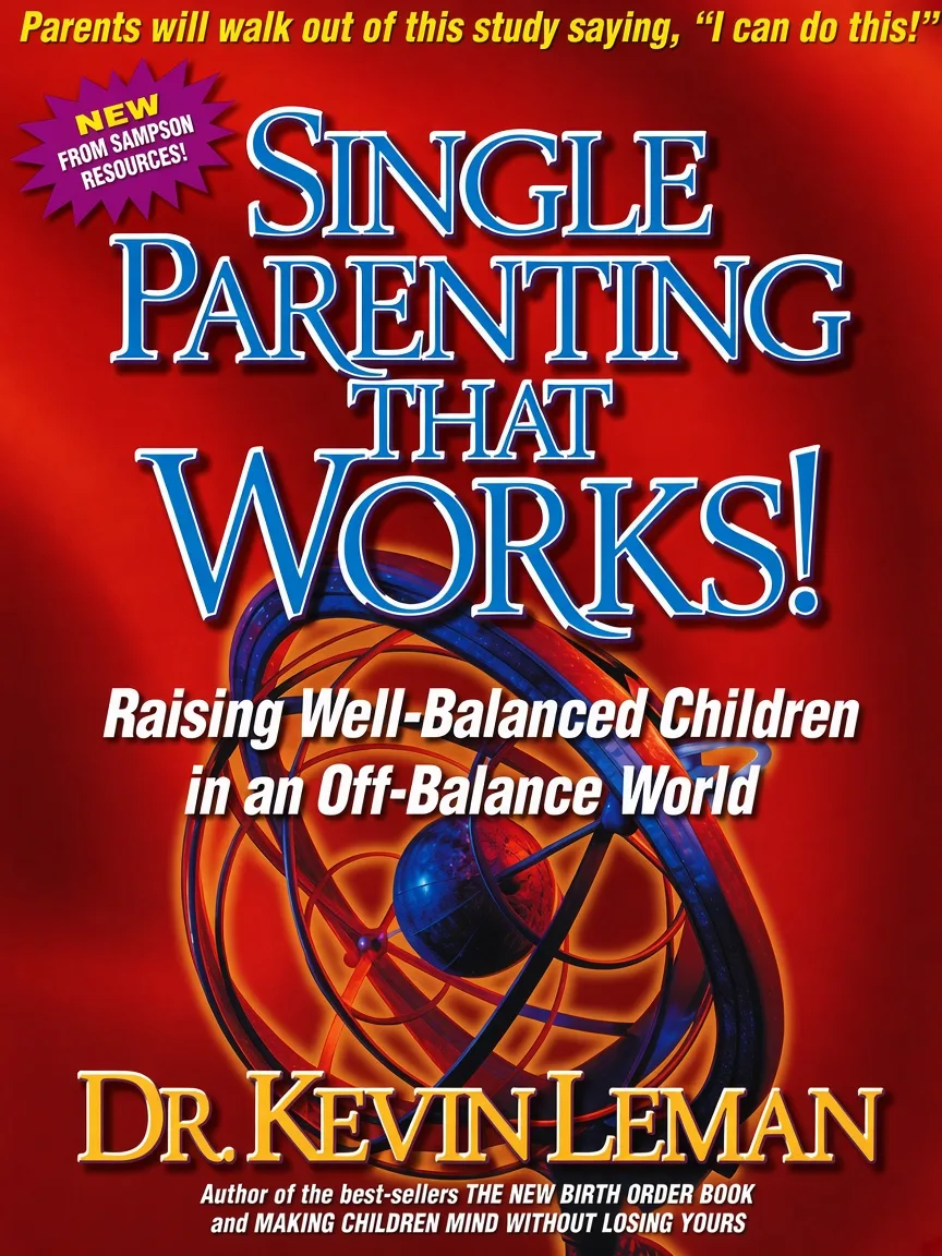 Single Parenting That Works by Kevin Leman
